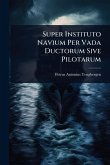 Super Instituto Navium Per Vada Ductorum Sive Pilotarum Super Instituto Navium Per Vada Ductorum Sive Pilotarum