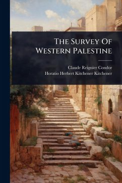 The Survey Of Western Palestine - Condor, Claude Reignier