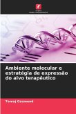 Ambiente molecular e estratégia de expressão do alvo terapêutico Ambiente molecular e estratégia de expressão do alvo terapêutico