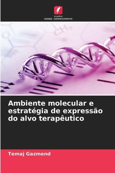 Ambiente molecular e estratégia de expressão do alvo terapêutico Ambiente molecular e estratégia de expressão do alvo terapêutico