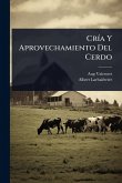 CrÃ-a Y Aprovechamiento Del Cerdo
