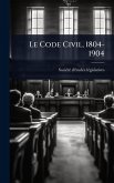 Le Code Civil, 1804-1904 Le Code Civil, 1804-1904