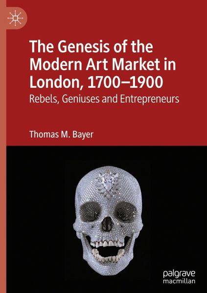 The Genesis of the Modern Art Market in London, 1700-1900 The Genesis of the Modern Art Market in London, 1700-1900