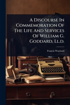 Cover A Discourse In Commemoration Of The Life And Services Of William G. Goddard, Ll.d.