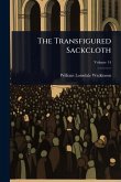 The Transfigured Sackcloth The Transfigured Sackcloth