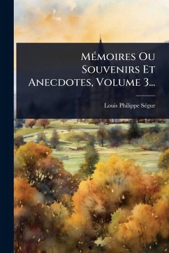 Cover MÃ(c)moires Ou Souvenirs Et Anecdotes, Volume 3...