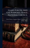 Leases For Oil And Gas Purposes, Osage National Council Leases For Oil And Gas Purposes, Osage National Council