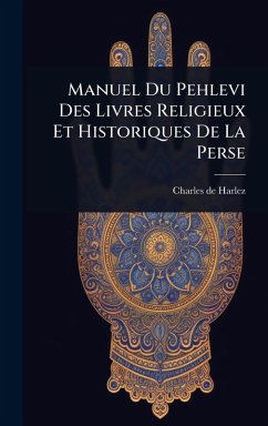 Cover Manuel Du Pehlevi Des Livres Religieux Et Historiques De La Perse