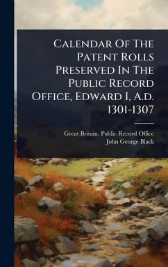 Calendar Of The Patent Rolls Preserved In The Public Record Office, Edward I, A.d. 1301-1307