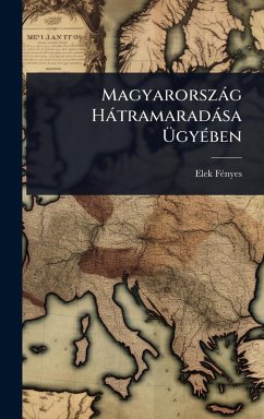 Magyarorszàg Hàtramaradàsa ÃgyÃ(c)ben - Fã(c)Nyes, Elek