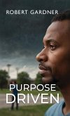 Purpose Driven, Road to Restoration Purpose Driven, Road to Restoration