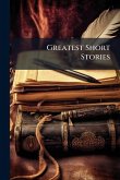 Greatest Short Stories Greatest Short Stories