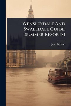 Cover Wensleydale And Swaledale Guide. (summer Resorts)