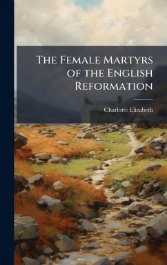Cover The Female Martyrs of the English Reformation