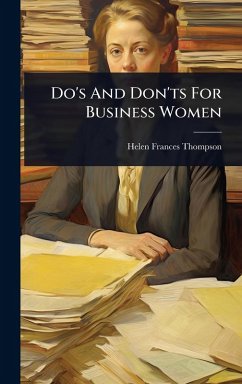 Do's And Don'ts For Business Women - Thompson, Helen Frances Do's And Don'ts For Business Women - Thompson, Helen Frances