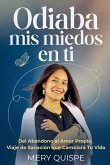 ODIABA MIS MIEDOS EN TI