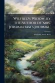 Wilfred's Widow. by the Author of 'mrs. Jerningham's Journal'
