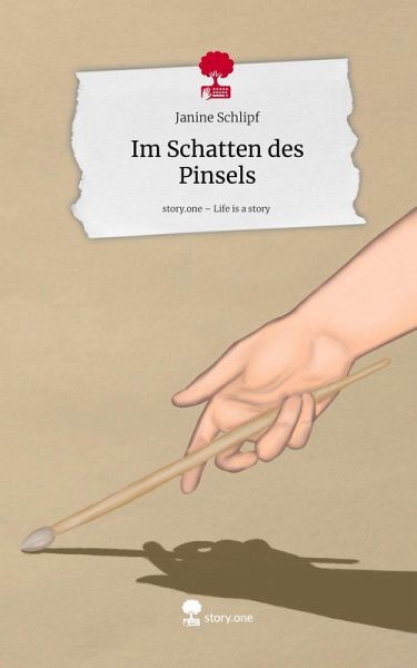 Im Schatten des Pinsels. Life is a Story - story.one