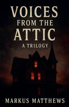 Voices from the Attic - Matthews, Markus