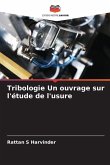 Tribologie Un ouvrage sur l'étude de l'usure
