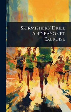 Cover Skirmishers' Drill And Bayonet Exercise