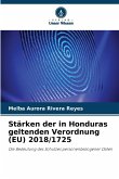 Stärken der in Honduras geltenden Verordnung (EU) 2018/1725 Stärken der in Honduras geltenden Verordnung (EU) 2018/1725