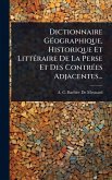 Dictionnaire GÃ(c)ographique, Historique Et LittÃ(c)raire De La Perse Et Des ContrÃ(c)es Adjacentes...