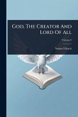 God, The Creator And Lord Of All God, The Creator And Lord Of All