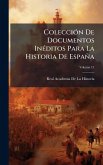 ColecciÃ3n De Documentos InÃ(c)ditos Para La Historia De España