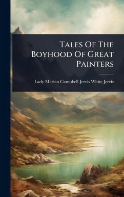 Cover Tales Of The Boyhood Of Great Painters