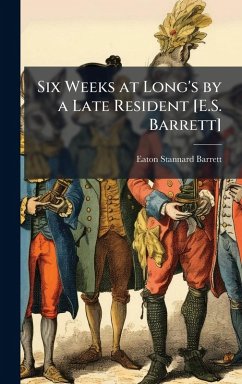 Cover Six Weeks at Long's by a Late Resident [E.S. Barrett]