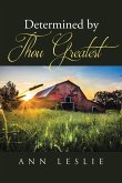 Determined by Thou Greatest