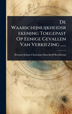 Cover De Waarschijnlijkheidsrekening Toegepast Op Eenige Gevallen Van Verkiezing ......