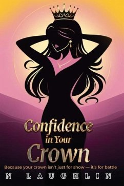 Confidence in Your Crown - Laughlin, Nytoyia