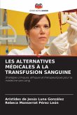 Les Alternatives Médicales À La Transfusion Sanguine Les Alternatives Médicales À La Transfusion Sanguine
