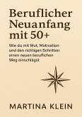 Beruflicher Neuanfang mit 50+ Beruflicher Neuanfang mit 50+