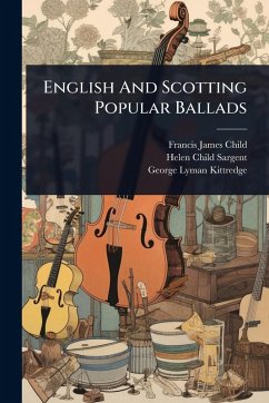 English And Scotting Popular Ballads - Child, Francis James