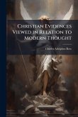 Christian Evidences Viewed in Relation to Modern Thought