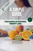 The Basics of Natural Weight Loss The Basics of Natural Weight Loss