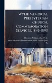 Wylie Memorial Presbyterian Church, Commemoration Services, 1843-1893
