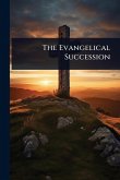 The Evangelical Succession The Evangelical Succession