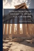 Stories From Greek History; Tr. [By Sir A.J.E. Cockburn]