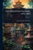 The Philippine Islands, 1493-1803 The Philippine Islands, 1493-1803