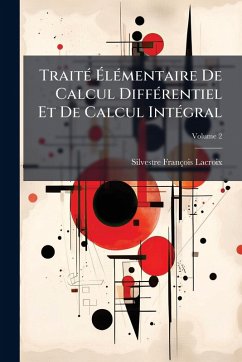 Cover TraitÃ(c) Ã‰lÃ(c)mentaire De Calcul DiffÃ(c)rentiel Et De Calcul IntÃ(c)gral