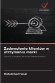 Zadowolenie klientów w utrzymaniu marki Zadowolenie klientów w utrzymaniu marki