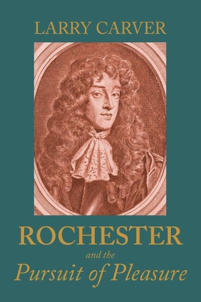 Rochester and the Pursuit of Pleasure