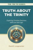 Truth about the Trinity Truth about the Trinity