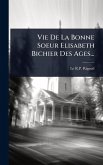 Vie De La Bonne Soeur Elisabeth Bichier Des Ages... Vie De La Bonne Soeur Elisabeth Bichier Des Ages...