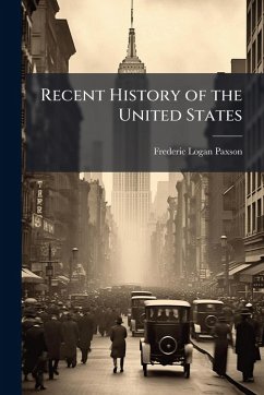 Recent History of the United States - Paxson, Frederic Logan Recent History of the United States - Paxson, Frederic Logan