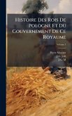 Histoire Des Rois De Pologne Et Du Gouvernement De Ce Royaume